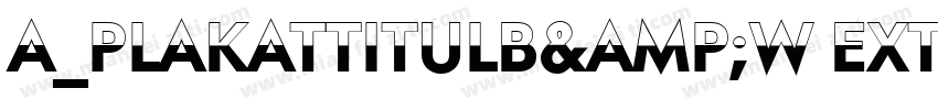 a_PlakatTitulB&W ExtraBold字体转换
